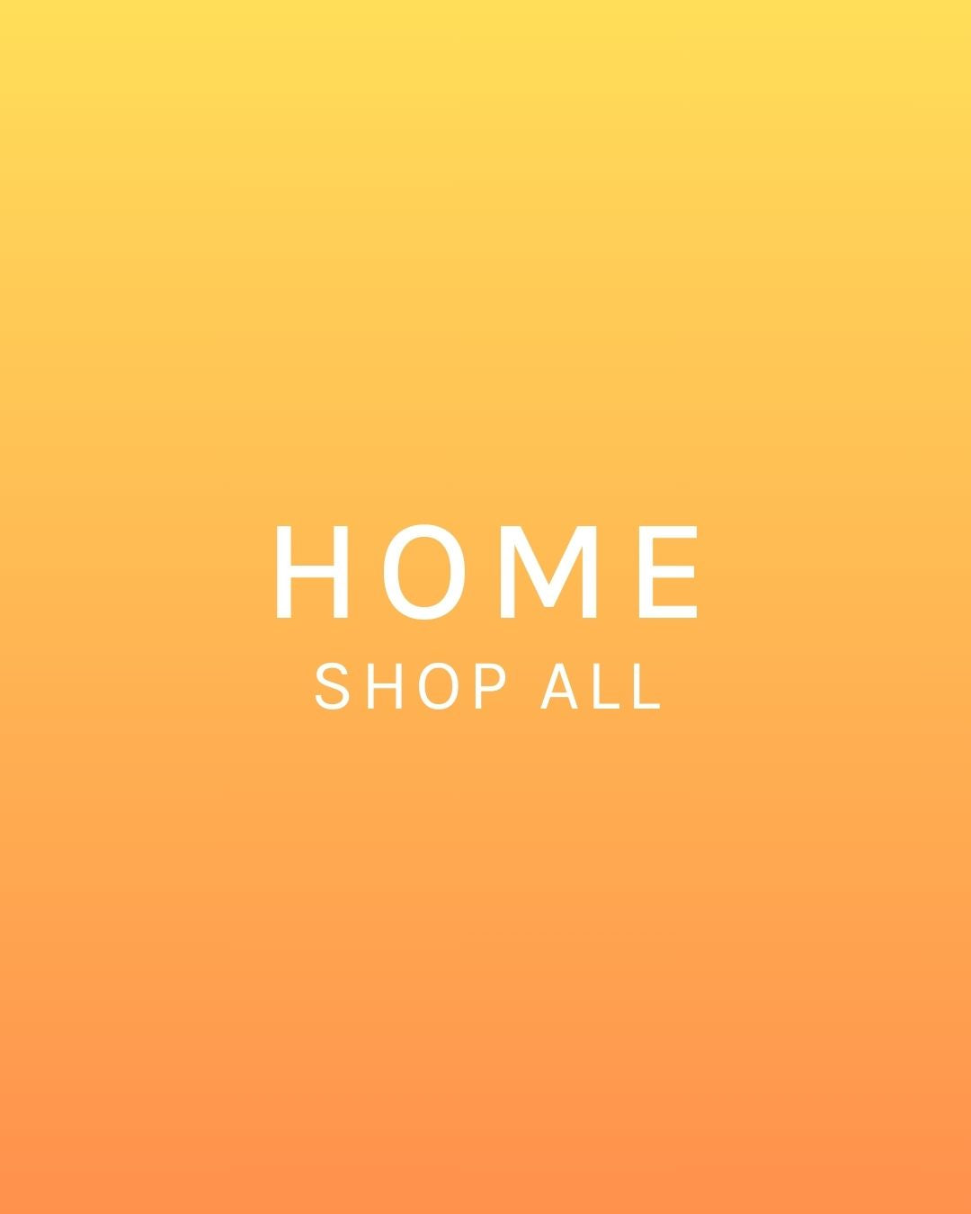 HOME - Shop all
